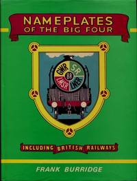 Nameplates of the Big Four : Including British Railways