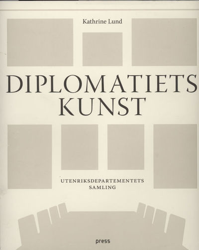 Diplomatiets kunst. Utenriksdepartementets samling