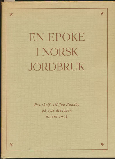 En epoke i norsk jordbruk. Festskrift til Jon…
