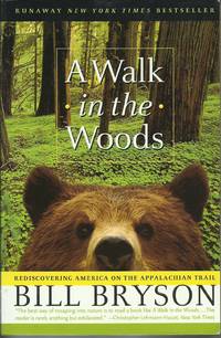 A Walk in the Woods: Rediscovering America on the Appalachian Trail by Bryson, Bill - 1999