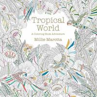 Tropical World : A Coloring Book Adventure