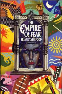 THE EMPIRE OF FEAR by Stableford, Brian - 1988