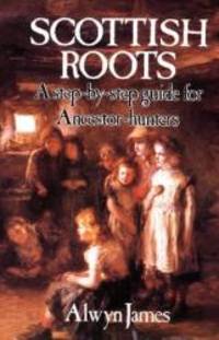 image of Scottish Roots: A Step-by-Step Guide for Ancestor-Hunters