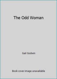 The Odd Woman by Gail Godwin - 1974