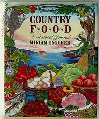 Country Food. A Seasonal Journal by Ungerer, Miriam - 1983