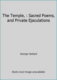The Temple, : Sacred Poems, and Private Ejaculations