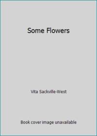 Some Flowers by Vita Sackville-West - 1993