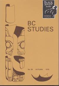 BC Studies, No. 39, Autumn 1978 by Prang, Margaret & Walter Young (eds) - 1978