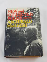 New &amp; collected poems, 1917-1976 by MacLeish, Archibald - 1976-01-01