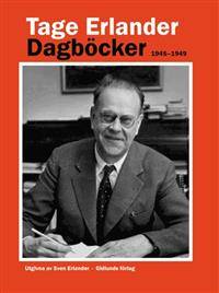 Dagböcker 1945-1949. Utgivna av Sven Erlander.