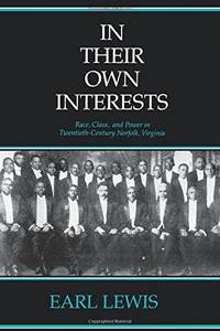 In Their Own Interests: Race, Class and Power in Twentieth-Century Norfolk, Virginia