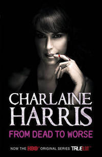 From dead to worse by Harris, Charlaine - Utg. 2009