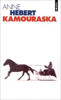 Kamouraska (Le livre de poche) by Hebert, Anne