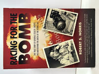 Racing for the Bomb: The True Story of General Leslie R. Groves, the Man behind the Birth of the...