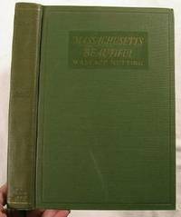 image of Massachusetts Beautiful : Illustrated By the Author with Three Hundred and Four Pictures Covering All the Counties in Massachusetts