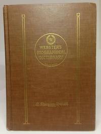 Webster's Biographical Dictionary;: A Dictionary Of Names Of Noteworthy Persons With Pronunciations And Concise Biographies - 