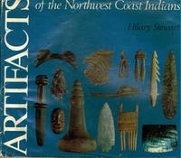 Artifacts of the Northwest Coast Indians by Hilary Stewart - 1973