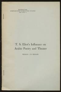 T.S. Eliot's Influence on Arabic Poetry and Theater [Reprinted from Comparative Literature...