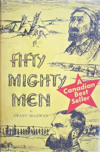 Fifty Mighty Men by Grant Macewan - Hardcover - 1971 - from Ken Jackson (SKU: 257355)