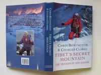 Tibet&#039;s secret mountain: the triumph of Sepu Kangri by Bonington, Chris & Charles Clarke - 1999