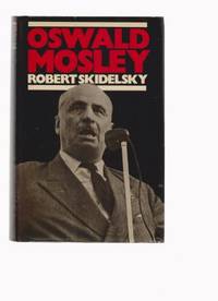 Oswald Mosley by Robert Skidelsky - First Edition - 1975 - from Robinson Street Books, IOBA (SKU: bing65mm700)