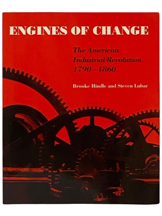 Engines of Change: The American Industrial Revolut