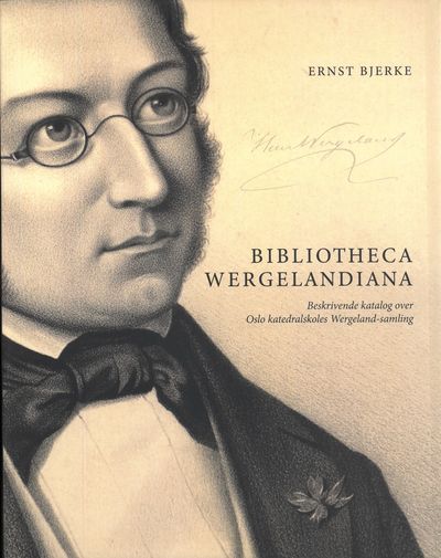 Bibliotheca Wergelandiana. Beskrivende katalog…