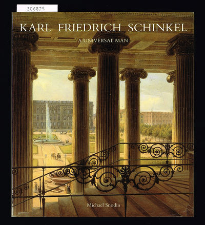 Karl Friedrich Schinkel. A Universal Man.