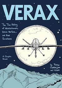 Verax: The True History of Whistleblowers, Drone Warfare, and Mass