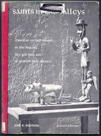 Saints in the Valleys. Christian Sacred Images in the History, Life and Folk Art of Spanish New Mexico. Revised Edition by Espinosa, Jose E