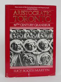 image of Aristocratic Toronto: 19th Century Grandeur
