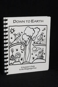 image of Down To Earth; A Gardener's Guide to the Albuquerque Area
