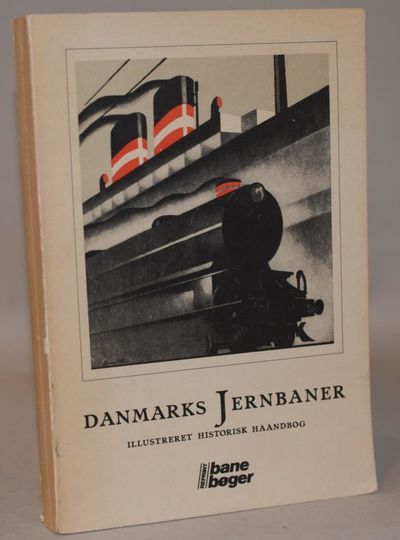 Danmarks Jernbaner. Illustreret historisk…