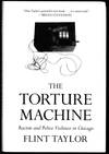 The Torture Machine: Racism and Police Violence in Chicago