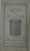 CATALOGUE AND PRICE LIST. BOSS CREAM SEPARATORS. Manufactured by Bluffton Cream Separator Co. Bluffton, Ohio. U. S. A. [cover title]