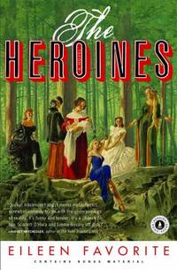 The Heroines : A Novel