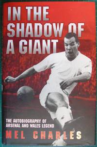 In the Shadow of a Giant: The Autobiography of Arsenal and Wales Legend