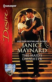 The Maid's Daughter (Harlequin Desire: The Men of Wolff Mountain)