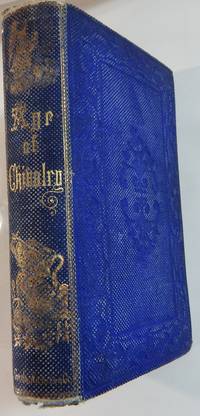 The Age of Chivalry. Part I: King Arthur and His Knights; Part II: The Mabinogeon