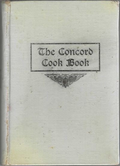 The Concord Cook Book, comp. by Mrs. Adolph Guttman and Mrs. Levi Oppenheimer, for the benefit of the Ladies' Auxiliary, Society of Concord, Syracuse, N.Y. 1915, First Edition