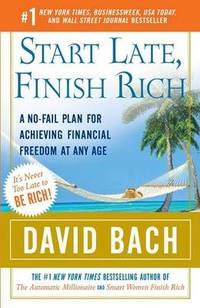 image of Start Late, Finish Rich: A No-Fail Plan for Achieving Financial Freedom at Any Age