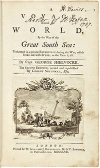 A VOYAGE ROUND THE WORLD BY WAY OF THE GREAT SOUTH SEA: PERFORMED IN A PRIVATE EXPEDITION DURING...