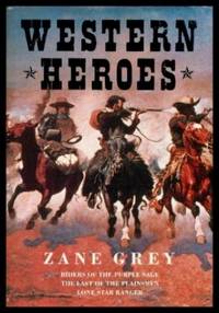 Western Heroes: "Riders of the Purple Sage", "Last of the Plainsmen", "Lone Star Ranger