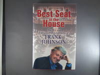 Best Seat in the House: The Wit and Parliamentary Chronicles of Frank Johnson