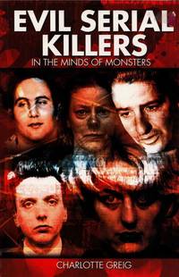 image of Evil Serial Killers. In the Minds of Monsters
