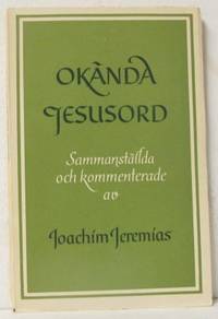 Okända Jesuord. Sammanställda och kommenterade.