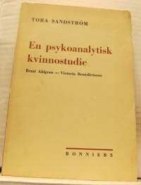 En psykoanalytisk kvinnostudie. Ernst Ahlgren -…