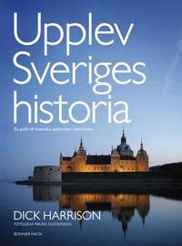 Upplev Sveriges historia En guide till historiska…