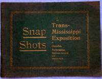 Snap Shots of the Trans-Mississippi Exposition at Omaha, Nebraska.  Containing Reproductions of All of the Prominent and Beautiful Buildings, the Midway, Bird's-Eye and General Views of the Exposition