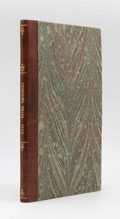 The Trial of John Peter Zenger, of New-York, Printer; who Was Tried and Acquitted, for Printing and Publishing a Libel against the Government. With The Pleadings and Arguments on both Sides